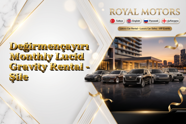 Değirmençayırı Monthly Lucid Gravity Rental - Şile