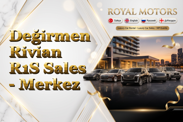 Değirmen Rivian R1S Sales - Merkez