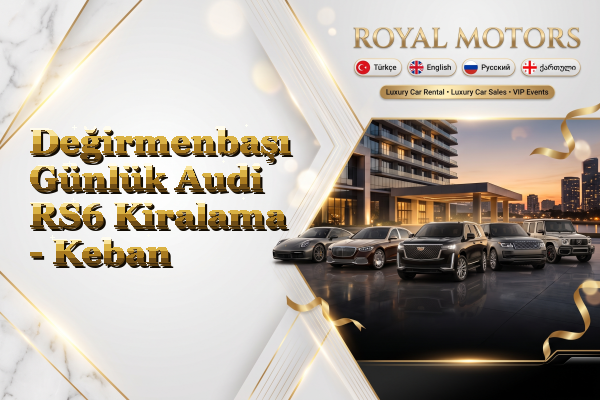 Değirmenbaşı Günlük Audi RS6 Kiralama - Keban