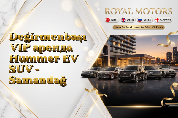 Değirmenbaşı VIP аренда Hummer EV SUV - Samandağ