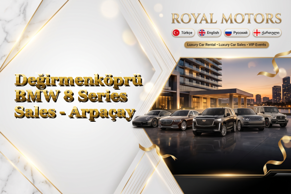 Değirmenköprü BMW 8 Series Sales - Arpaçay