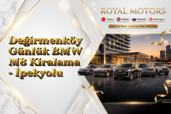 Değirmenköy Günlük BMW M8 Kiralama - İpekyolu