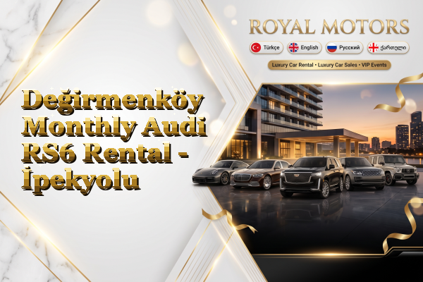Değirmenköy Monthly Audi RS6 Rental - İpekyolu