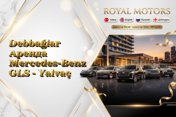 Debbağlar Аренда Mercedes-Benz GLS - Yalvaç