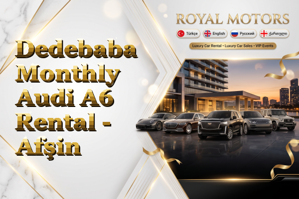 Dedebaba Monthly Audi A6 Rental - Afşin