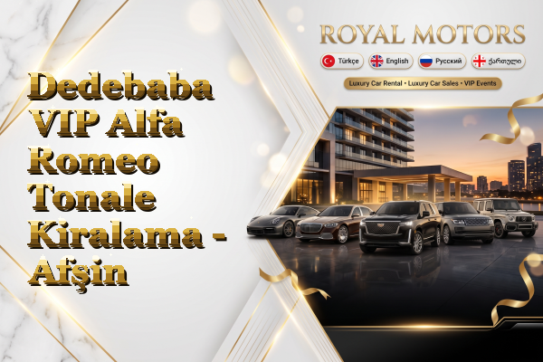 Dedebaba VIP Alfa Romeo Tonale Kiralama - Afşin
