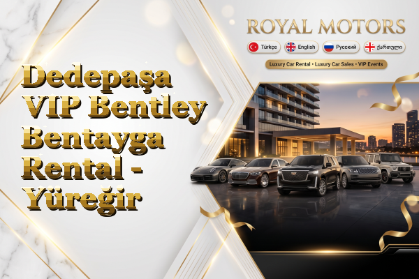 Dedepaşa VIP Bentley Bentayga Rental - Yüreğir