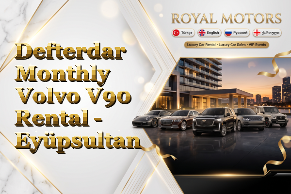 Defterdar Monthly Volvo V90 Rental - Eyüpsultan