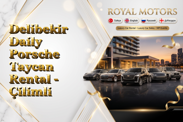 Delibekir Daily Porsche Taycan Rental - Çilimli