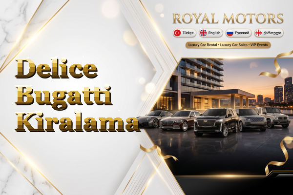 Delice Bugatti Kiralama