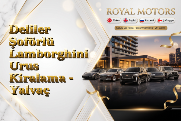 Deliler Şoförlü Lamborghini Urus Kiralama - Yalvaç