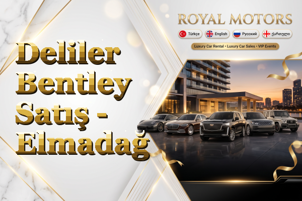Deliler Bentley Satış - Elmadağ