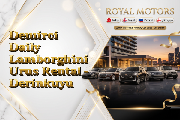 Demirci Daily Lamborghini Urus Rental - Derinkuyu