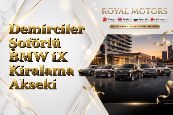 Demirciler Şoförlü BMW iX Kiralama - Akseki