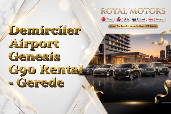 Demirciler Airport Genesis G90 Rental - Gerede