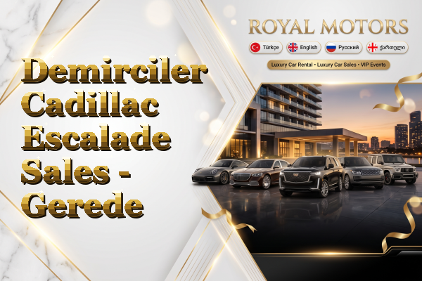 Demirciler Cadillac Escalade Sales - Gerede