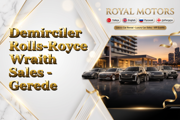 Demirciler Rolls-Royce Wraith Sales - Gerede