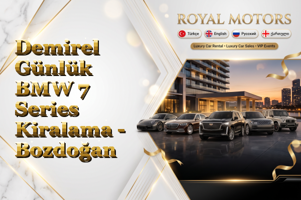 Demirel Günlük BMW 7 Series Kiralama - Bozdoğan
