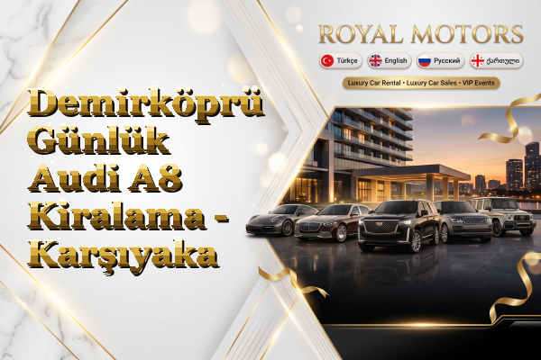 Demirköprü Günlük Audi A8 Kiralama - Karşıyaka