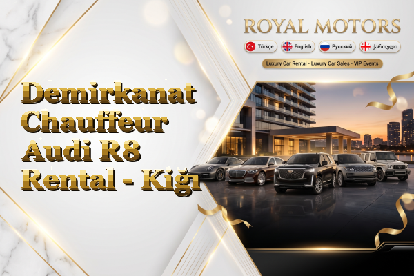 Demirkanat Chauffeur Audi R8 Rental - Kiğı
