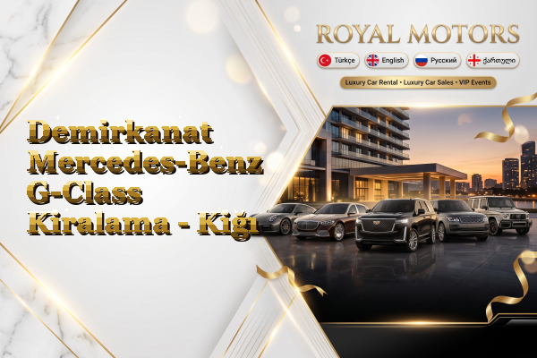 Demirkanat Mercedes-Benz G-Class Kiralama - Kiğı