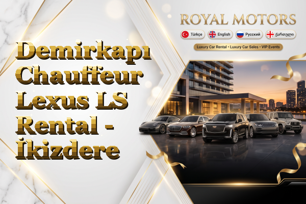 Demirkapı Chauffeur Lexus LS Rental - İkizdere