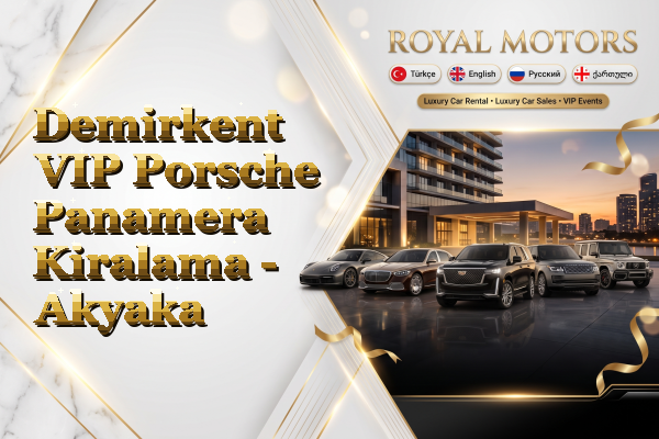 Demirkent VIP Porsche Panamera Kiralama - Akyaka