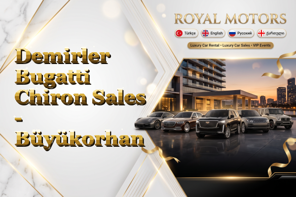 Demirler Bugatti Chiron Sales - Büyükorhan