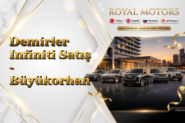 Demirler Infiniti Satış - Büyükorhan