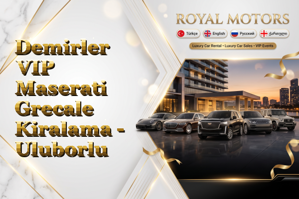 Demirler VIP Maserati Grecale Kiralama - Uluborlu