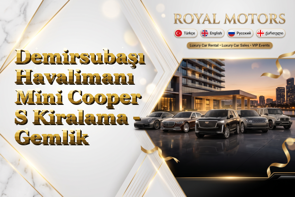 Demirsubaşı Havalimanı Mini Cooper S Kiralama - Gemlik