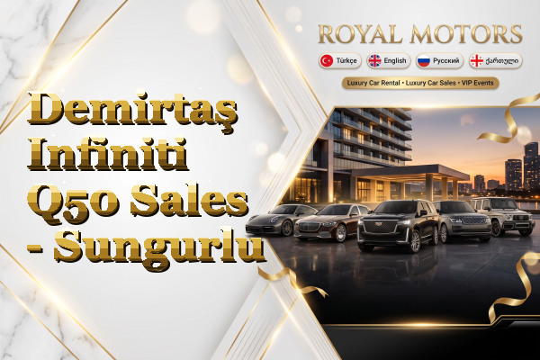 Demirtaş Infiniti Q50 Sales - Sungurlu