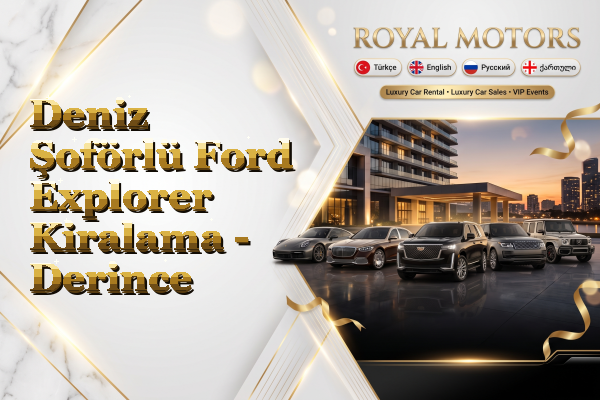 Deniz Şoförlü Ford Explorer Kiralama - Derince