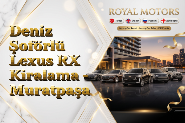 Deniz Şoförlü Lexus RX Kiralama - Muratpaşa