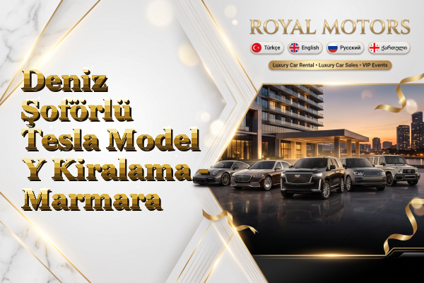 Deniz Şoförlü Tesla Model Y Kiralama - Marmara