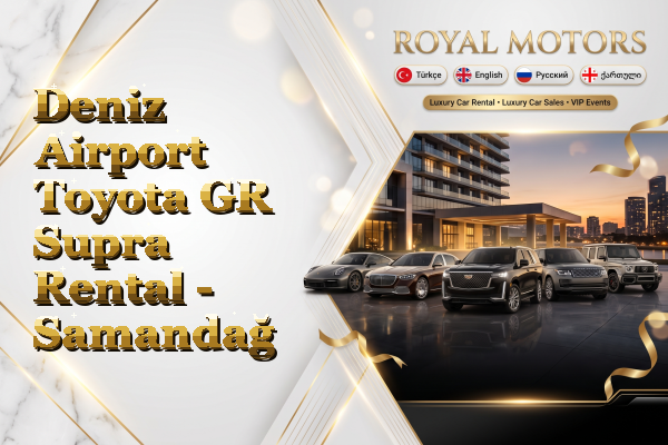 Deniz Airport Toyota GR Supra Rental - Samandağ