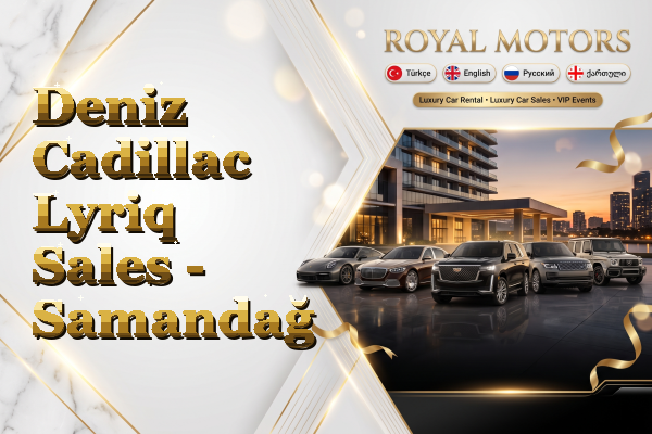 Deniz Cadillac Lyriq Sales - Samandağ