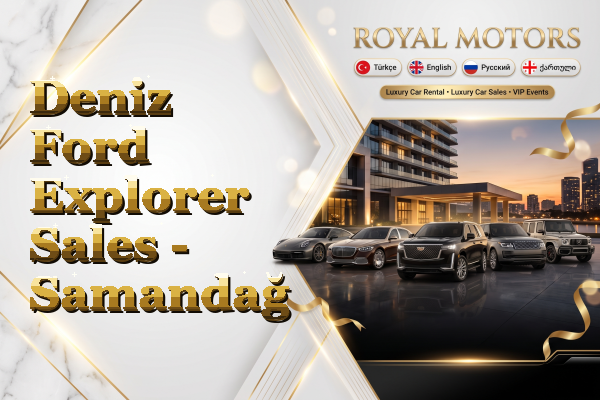 Deniz Ford Explorer Sales - Samandağ