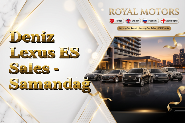 Deniz Lexus ES Sales - Samandağ