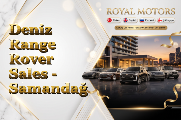 Deniz Range Rover Sales - Samandağ