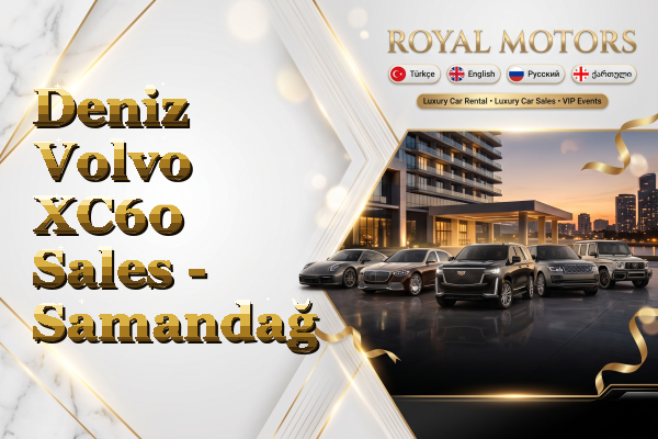 Deniz Volvo XC60 Sales - Samandağ