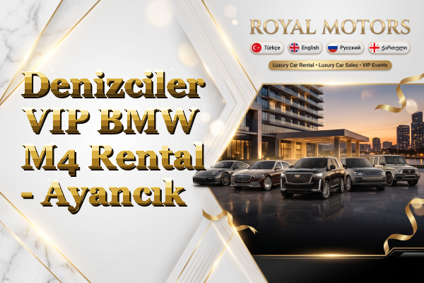 Denizciler VIP BMW M4 Rental - Ayancık