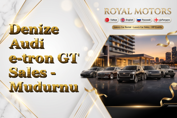 Denize Audi e-tron GT Sales - Mudurnu
