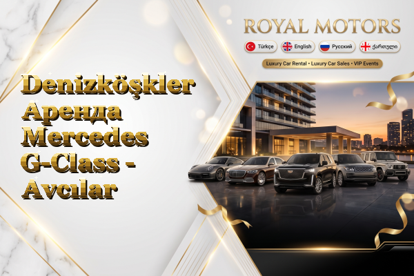 Denizköşkler Аренда Mercedes G-Class - Avcılar