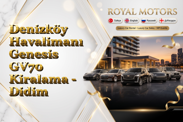 Denizköy Havalimanı Genesis GV70 Kiralama - Didim