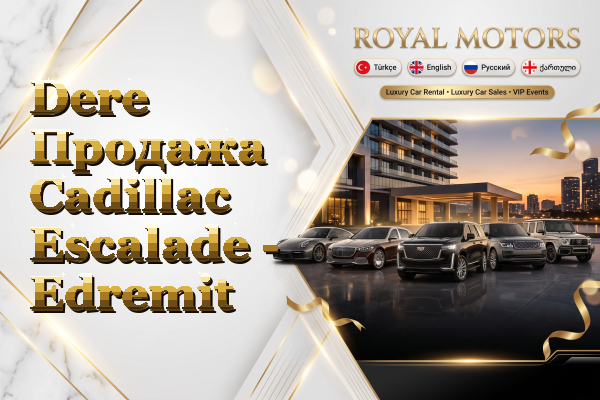 Dere Продажа Cadillac Escalade - Edremit