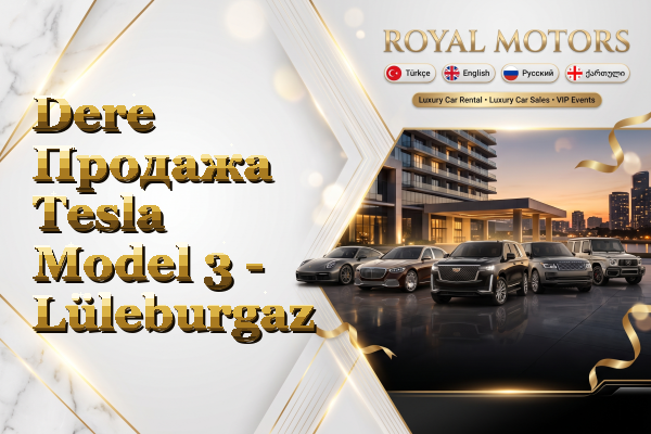 Dere Продажа Tesla Model 3 - Lüleburgaz