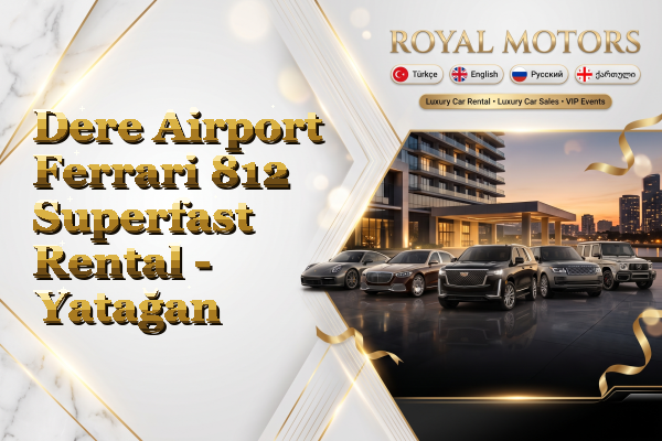 Dere Airport Ferrari 812 Superfast Rental - Yatağan