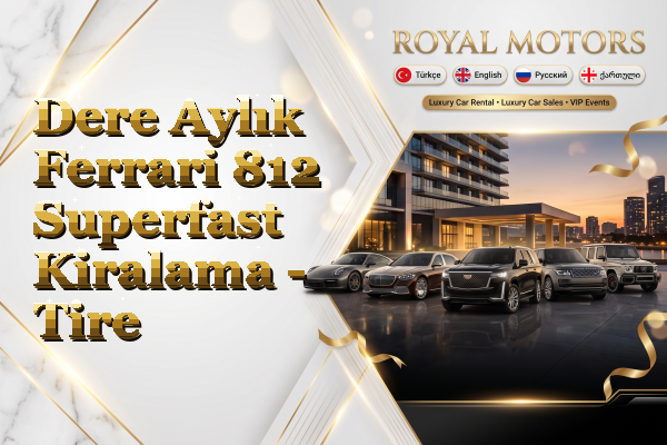 Dere Aylık Ferrari 812 Superfast Kiralama - Tire