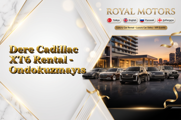Dere Cadillac XT6 Rental - Ondokuzmayıs